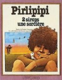 Couverture du livre Pirlipipi : 2 sirops, une sorcière - Pierre Gripari - Claude Lapointe