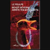 Benoit Severac - Le Poulpe : Arrête tes six magrets