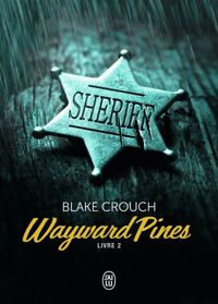 Couverture du livre Wayward Pines - Blake Crouch