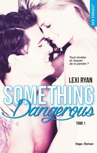 Lexi Ryan - Reckless & Real Something dangerous