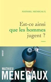 Couverture du livre Est-ce ainsi que les hommes jugent ? - Mathieu Menegaux