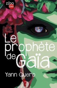 Yann Quero - Le prophète de Gaïa