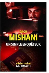 Couverture du livre Un simple enquêteur - Dror Mishani