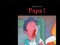 Couverture du livre Papa ! - Philippe Corentin