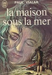 Couverture du livre La maison sous la mer - Paul Vialar