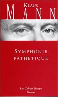 Couverture du livre Symphonie pathétique - Klaus Mann - Piotr Ilitch Tchaikovski