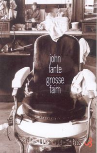 John Fante - Grosse faim : Nouvelles 1932-1959