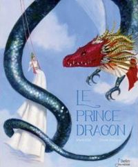 Marie Diaz - Olivier Desvaux(Illustrations) - Le prince dragon