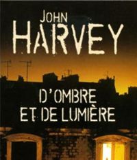 John Harvey - D'ombre et de lumière