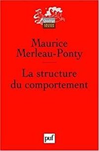 Maurice Merleau Ponty - Alphonse De Waelhens -  Quadrige - La structure du comportement