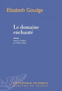 Couverture du livre Le domaine enchanté - Elizabeth Goudge