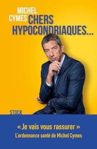 Couverture du livre Chers hypocondriaques... - Michel Cymes