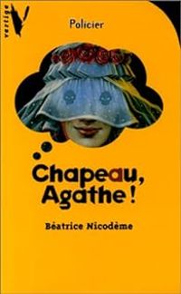 Beatrice Nicodeme - Chapeau, Agathe !