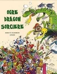 Henriette Bichonnier - Ogre, dragon, sorcière