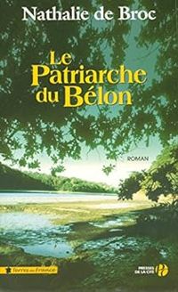 Nathalie De Broc - Le Patriarche du Belon