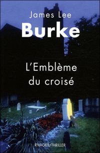 James Lee Burke - L'Emblème du croisé