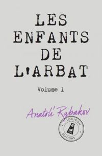 Anatoli Rybakov - Les enfants de l'Arbat