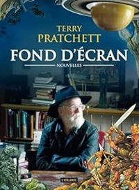 Couverture du livre Fond d'écran : Nouvelles et textes courts - Terry Pratchett