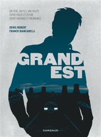 Couverture du livre Grand Est - Denis Robert - Franck Biancarelli