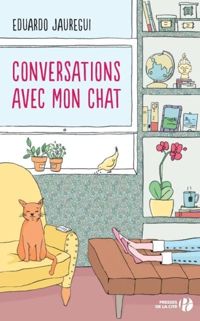 Eduardo Jauregui - Conversations avec mon chat