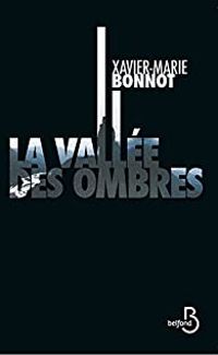 Xavier Marie Bonnot - La vallée des ombres