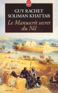 Guy Rachet - Soliman Khattab - Le Manuscrit secret du Nil