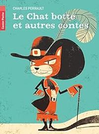 Couverture du livre Le Chat botté et autres contes - Charles Perrault - Cecile Dusserre Telmond