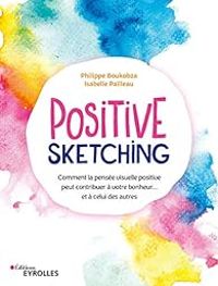 Isabelle Pailleau - Philippe Boukobza - Positive sketching