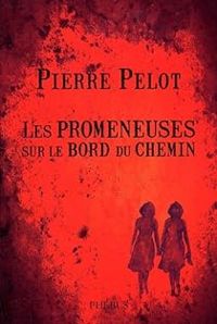 Couverture du livre Les promeneuses sur le bord du chemin - Pierre Pelot