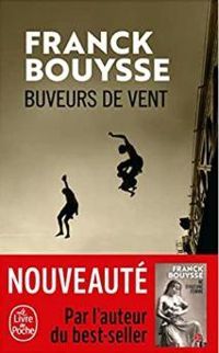 Franck Bouysse - Buveurs de vent