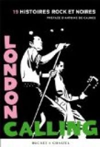 Couverture du livre London Calling : 19 Histoires Rock et Noires - Serge Clerc