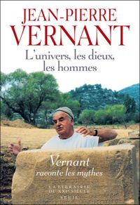 Couverture du livre L'Univers, les Dieux, les Hommes  - Jean Pierre Vernant