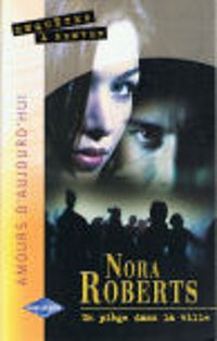 Nora Roberts - Un piège dans la ville