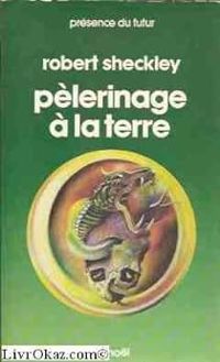 Couverture du livre Pèlerinage à la terre - Robert Sheckley