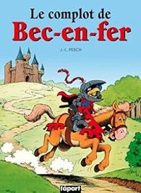 Jean Louis Pesch - Luc Deroubaix - Le complot de Bec-en-fer