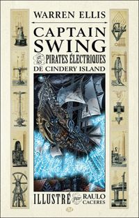 Couverture du livre Captain Swing et les Pirates électriques de Cindery Island - Warren Ellis - Raulo Cceres