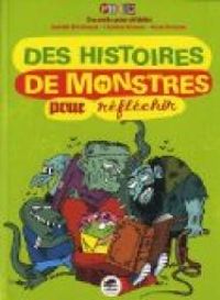 Couverture du livre Des histoires de monstres pour réfléchir - Christine Richard - Isabelle Wlodarczyk