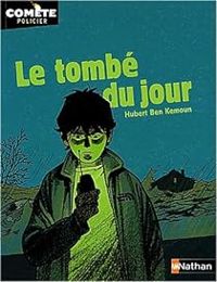 Couverture du livre Le tombé du jour - Hubert Ben Kemoun