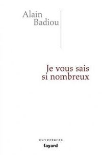 Couverture du livre Je vous sais si nombreux - Alain Badiou