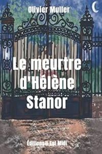 Olivier Muller - Le meurtre d'Hélène Stanor