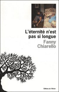 Fanny Chiarello - L'éternité n'est pas si longue