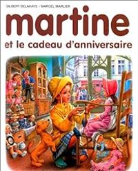 Gilbert Delahaye - Marcel Marlier - Martine et le cadeau d'anniversaire