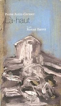 Pierre Autin Grenier - Ronan Barrot - Là-haut