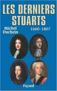 Couverture du livre Les derniers Stuarts - Michel Duchein