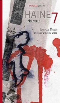 Couverture du livre Haine 7 - Jean Luc Manet - Emmanuel Gross