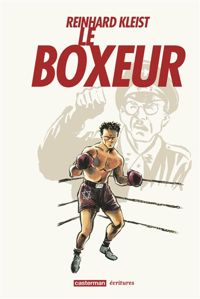 Reinhard Kleist - Le boxeur