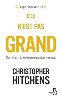 Christopher Hitchens - Dieu n'est pas grand 