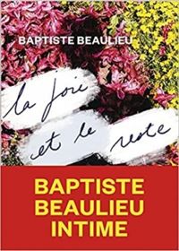 Baptiste Beaulieu - La joie et le reste