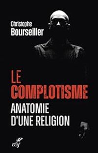 Christophe Bourseiller - Le complotisme