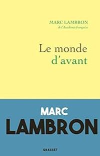 Marc Lambron - Le monde d'avant